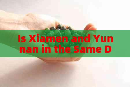 Is Xiamen and Yunnan in the Same Direction?